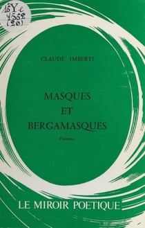 Masques et bergamasques - Poèmes