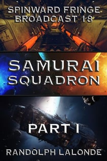 Samurai Squadron: Spinward Fringe Broadcast 18 - Spinward Fringe, #21