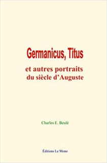 Germanicus, Titus - et autres portraits du siècle d’Auguste