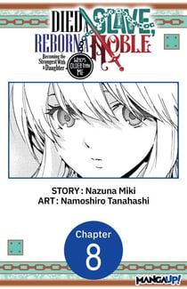 Died a Slave, Reborn a Noble: Becoming the Strongest With a Daughter Who's Older Than Me #008