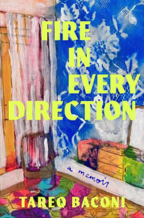 Fire in Every Direction - A Memoir