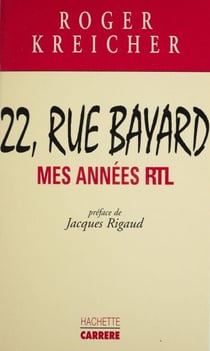 22, rue Bayard - Mes années RTL