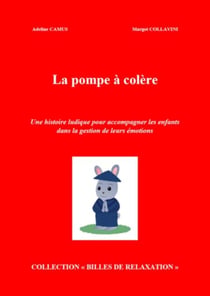 La Pompe à colère - Une histoire ludique pour accompagner les enfants dans la gestion de leurs émotions