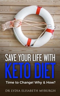 Save Your Life with Keto Diet - Time to Change! Why & How? - Save Your Life with Keto Diet, #1