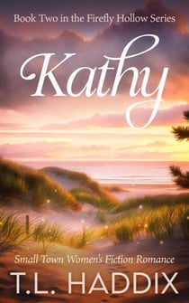 Kathy: A Small Town Women's Fiction Romance - Firefly Hollow, #2