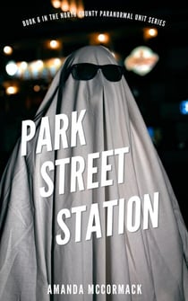Park Street Station - North County Paranormal Unit, #6