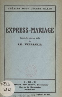 Express-mariage - Comédie en un acte
