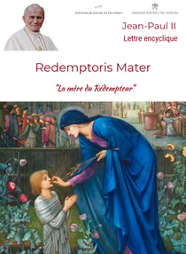 Redemptoris Mater - La mère du Rédempteur