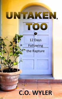 Untaken, Too: 12 Days Following the Rapture - End Times, #2