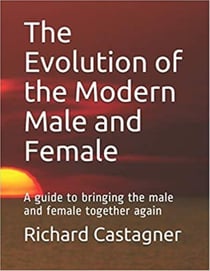 The Evolution of the Modern Male and Female - Evolution Series, #6
