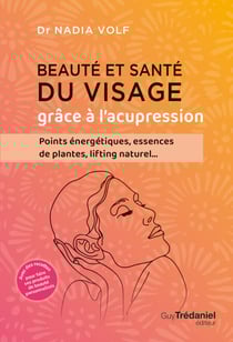 Beauté et santé du visage grâce à l'acupression