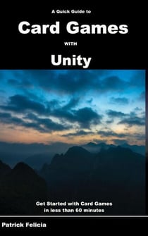 A Quick Guide to Card Games with Unity - Quick Guides, #5
