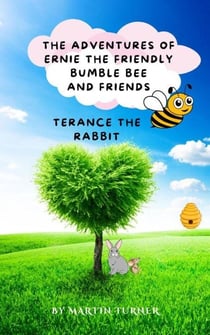 Terance The Rabbit - The Adventures Of Ernie The friendly Bumble Bee And Friends, #2