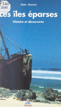 Les îles Éparses - Histoire et découverte