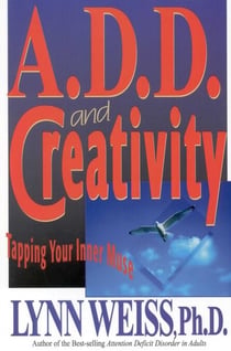 A.D.D. and Creativity - Tapping Your Inner Muse