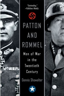 Patton And Rommel - Men of War in the Twentieth Century
