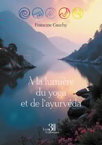 À la lumière du yoga et de l'ayurvéda