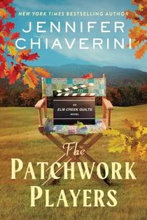 The Patchwork Players - An Elm Creek Quilts Novel