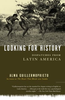 Looking for History - Dispatches from Latin America