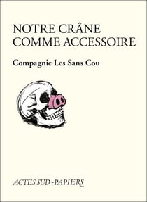 Notre crâne comme accessoire