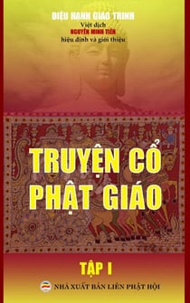 Truyện cổ Phật giáo - Tập 1 - Truyện cổ Phật giáo, #1