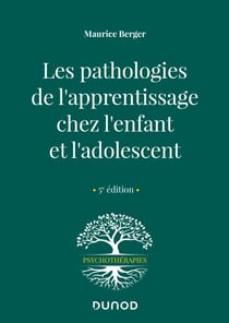 Les pathologies de l'apprentissage chez l'enfant et l'adolescent