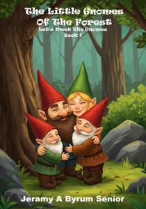 The Little Gnomes of The Forest Book 1 - The Little Gnomes of The Forest, #1