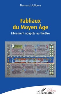Fabliaux du Moyen Âge - Librement adaptés au théâtre