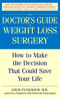 The Doctor's Guide to Weight Loss Surgery - How to Make the Decision That Could Save Your Life