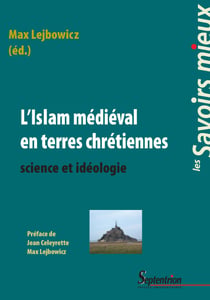 L'Islam médiéval en terres chrétiennes - Science et idéologie