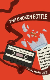 The Broken Bottle - The Broken Bottle, #1