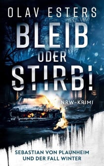 Bleib oder stirb! - Sebastian von Plaunheim und der Fall Winter
