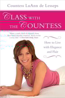 Class with the Countess - How to Live with Elegance and Flair