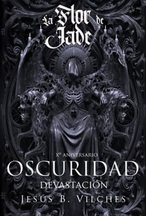 Flor de Jade VI -Oscuridad II: Devastación