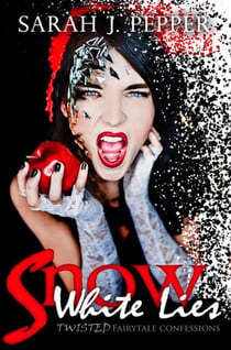 Snow White Lies - Twisted Fairytale Confessions Collection