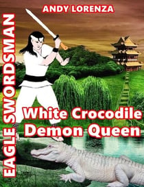 Eagle Swordsman - White Crocodile Demon Queen, #1