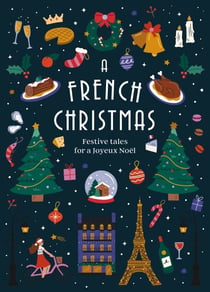 A French Christmas - Festive Tales for a Joyeux Noël