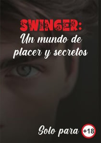 Swinger: Un mundo de placer y secretos