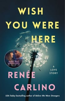 Wish You Were Here - A Novel