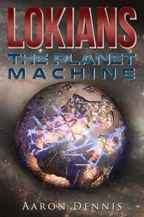 The Planet Machine - Lokians, #7