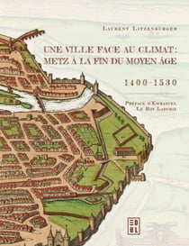Une ville face au climat: Metz à la fin du Moyen Âge, 1400-1530