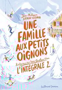 Une famille aux petits oignons (L'Intégrale 2) - Des vacances en chocolat - La cerise sur le gâteau - Une belle brochette de bananes