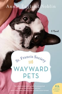 St. Francis Society for Wayward Pets - A Novel