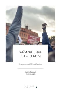 Geopolitique de la jeunesse - Engagement et (dé)mobilisations