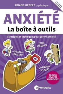 Anxiété - La boîte à outils (Édition revue et augmentée) - Stratégies et techniques pour gérer l'anxiété