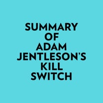 Summary of Adam Jentleson's Kill Switch