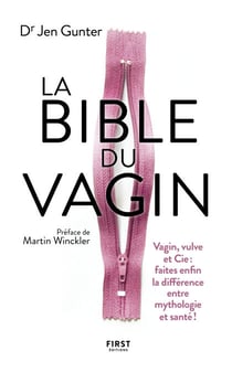 La Bible du Vagin - Faites enfin la différence entre mythologie et santé !