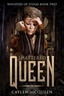 Shattered Queen - Whispers of Steam, #2