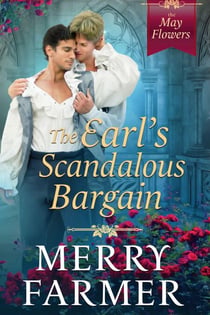 The Earl's Scandalous Bargain - The May Flowers, #4