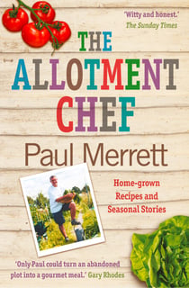 The Allotment Chef - Home-grown Recipes and Seasonal Stories